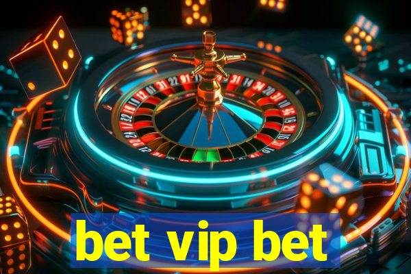 bet vip bet